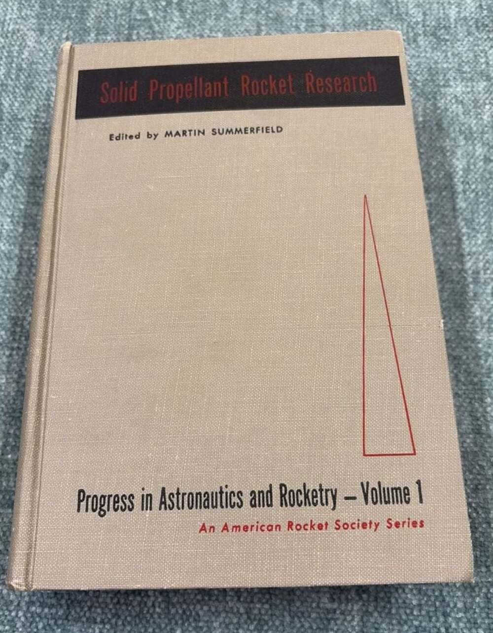 Solid Prop Rocket Research: Progress in Astronautics Rocketry Volume 1 (1960)